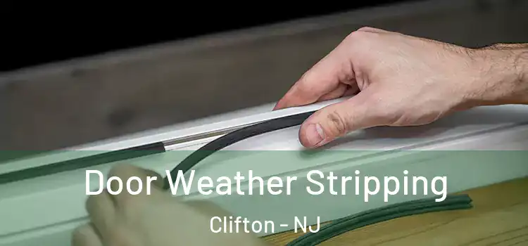  Door Weather Stripping Clifton - NJ