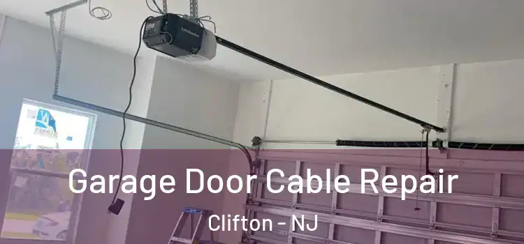  Garage Door Cable Repair Clifton - NJ