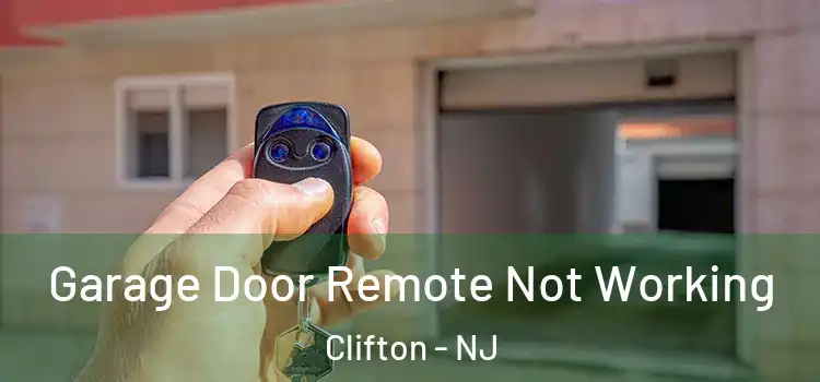  Garage Door Remote Not Working Clifton - NJ
