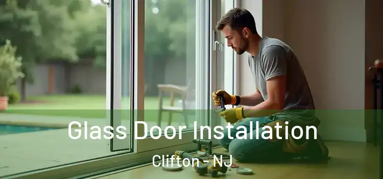 Glass Door Installation Clifton - NJ
