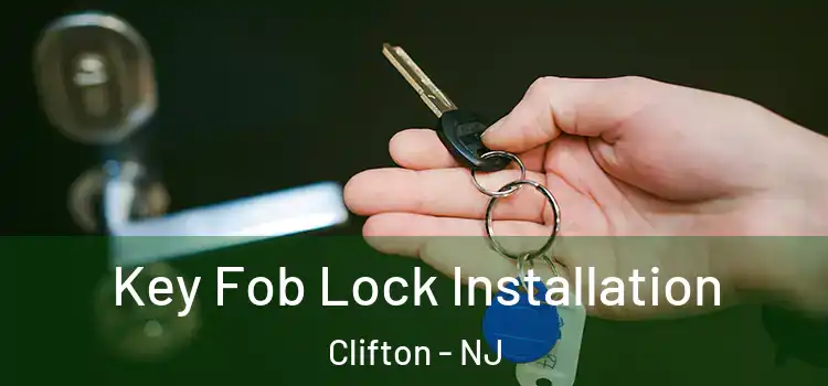 Key Fob Lock Installation Clifton - NJ