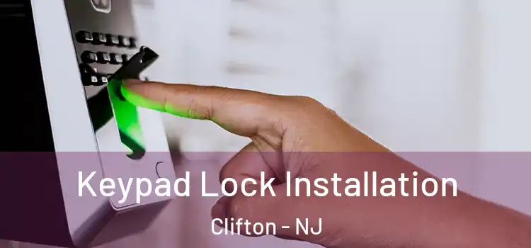 Keypad Lock Installation Clifton - NJ