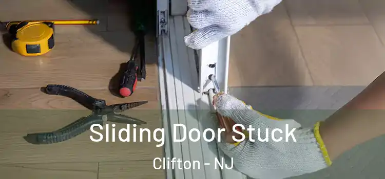  Sliding Door Stuck Clifton - NJ