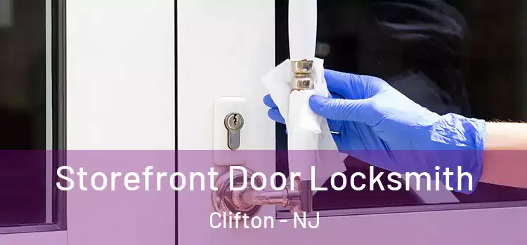 Storefront Door Locksmith Clifton - NJ