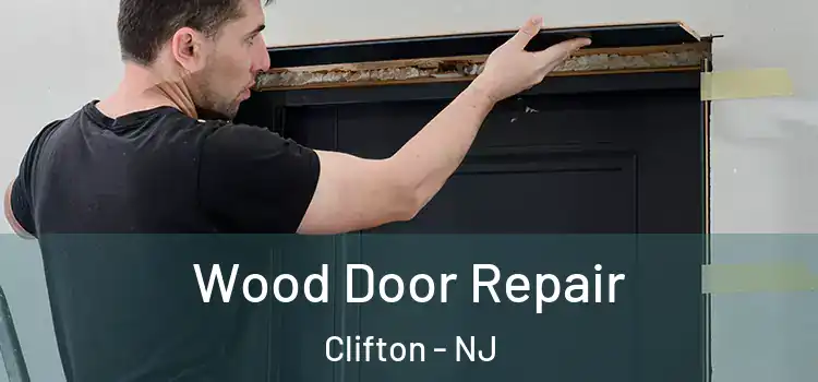 Wood Door Repair Clifton - NJ
